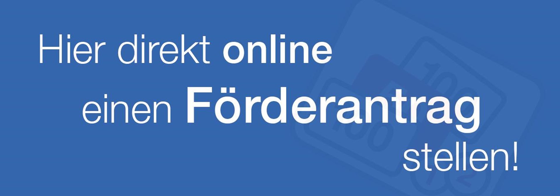 Hier direkt online Förderantrag stellen