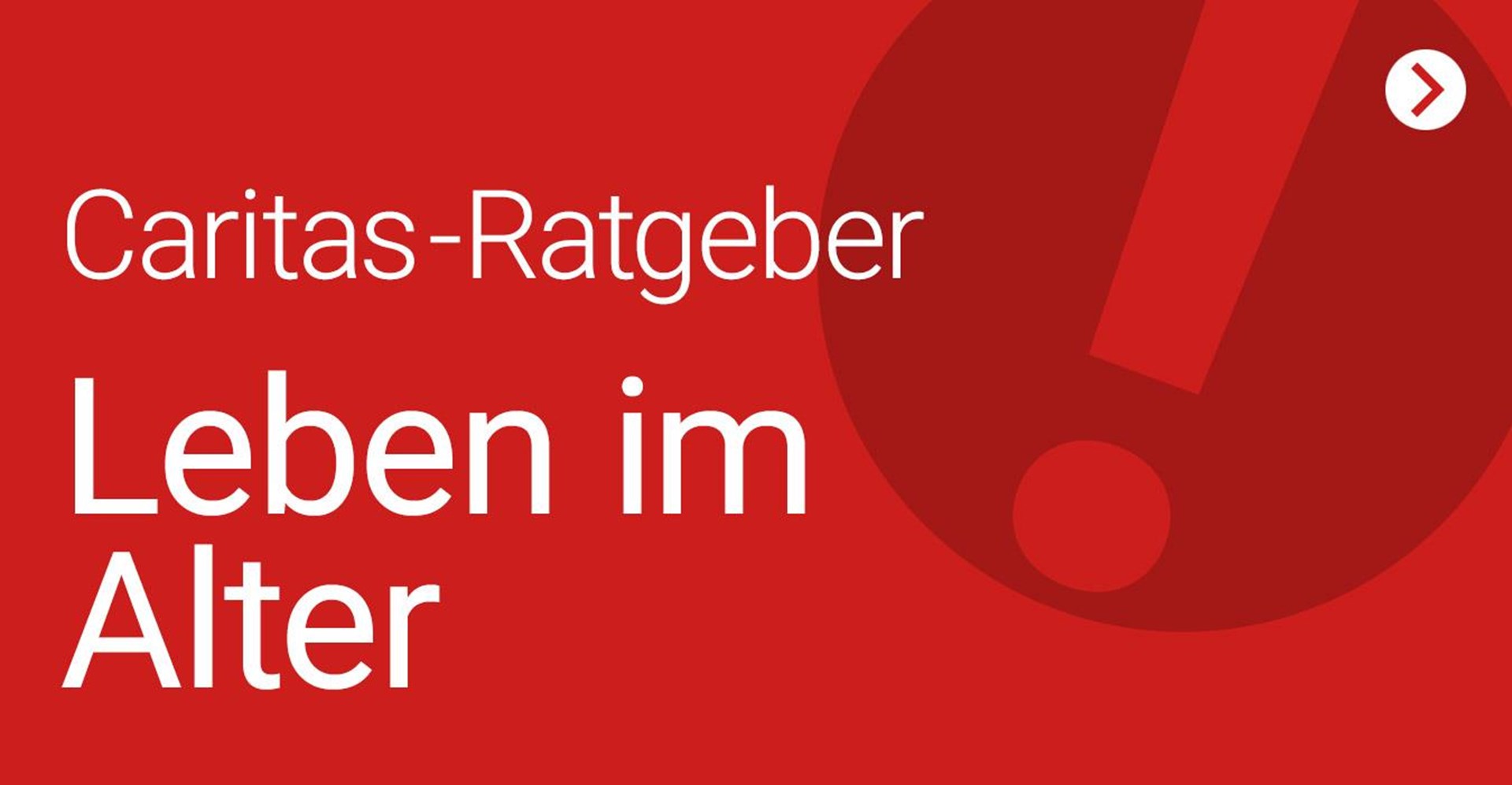 Caritas-Ratgeber rund ums Leben im Alter